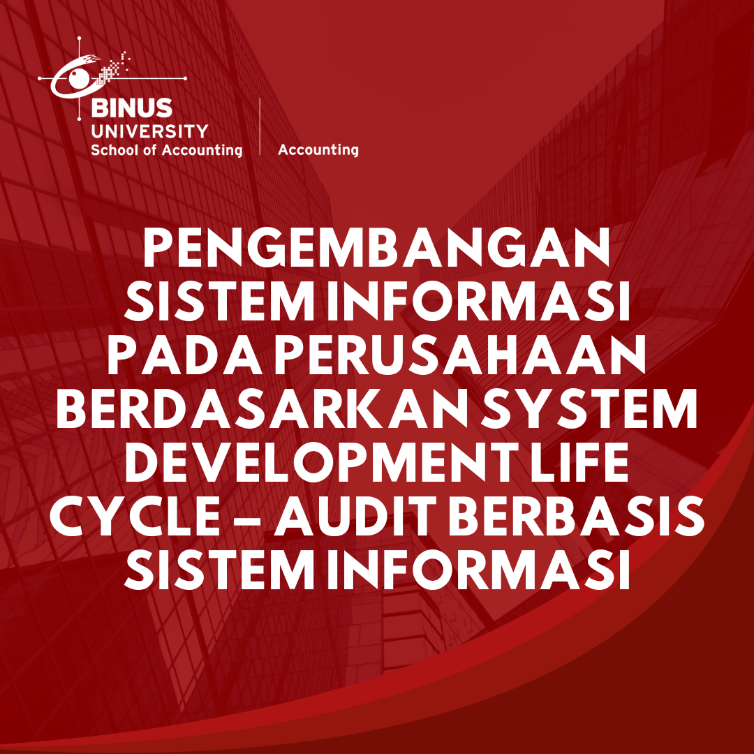 Pengembangan Sistem Informasi Pada Perusahaan Berdasarkan System Development Life Cycle – Audit Berbasis Sistem Informasi