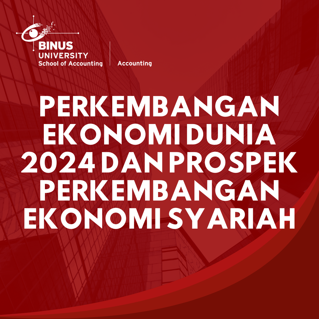 Perkembangan Ekonomi Dunia 2024 dan Prospek Perkembangan Ekonomi Syariah
