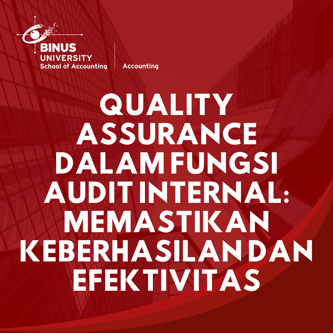 Quality Assurance dalam Fungsi Audit Internal: Memastikan Keberhasilan dan Efektivitas
