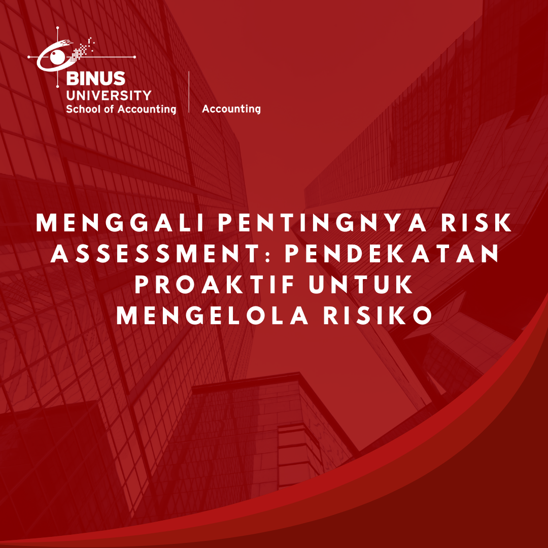 Menggali Pentingnya Risk Assessment: Pendekatan Proaktif untuk Mengelola Risiko