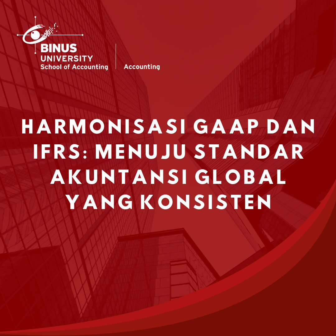 Harmonisasi GAAP dan IFRS: Menuju Standar Akuntansi Global yang Konsisten