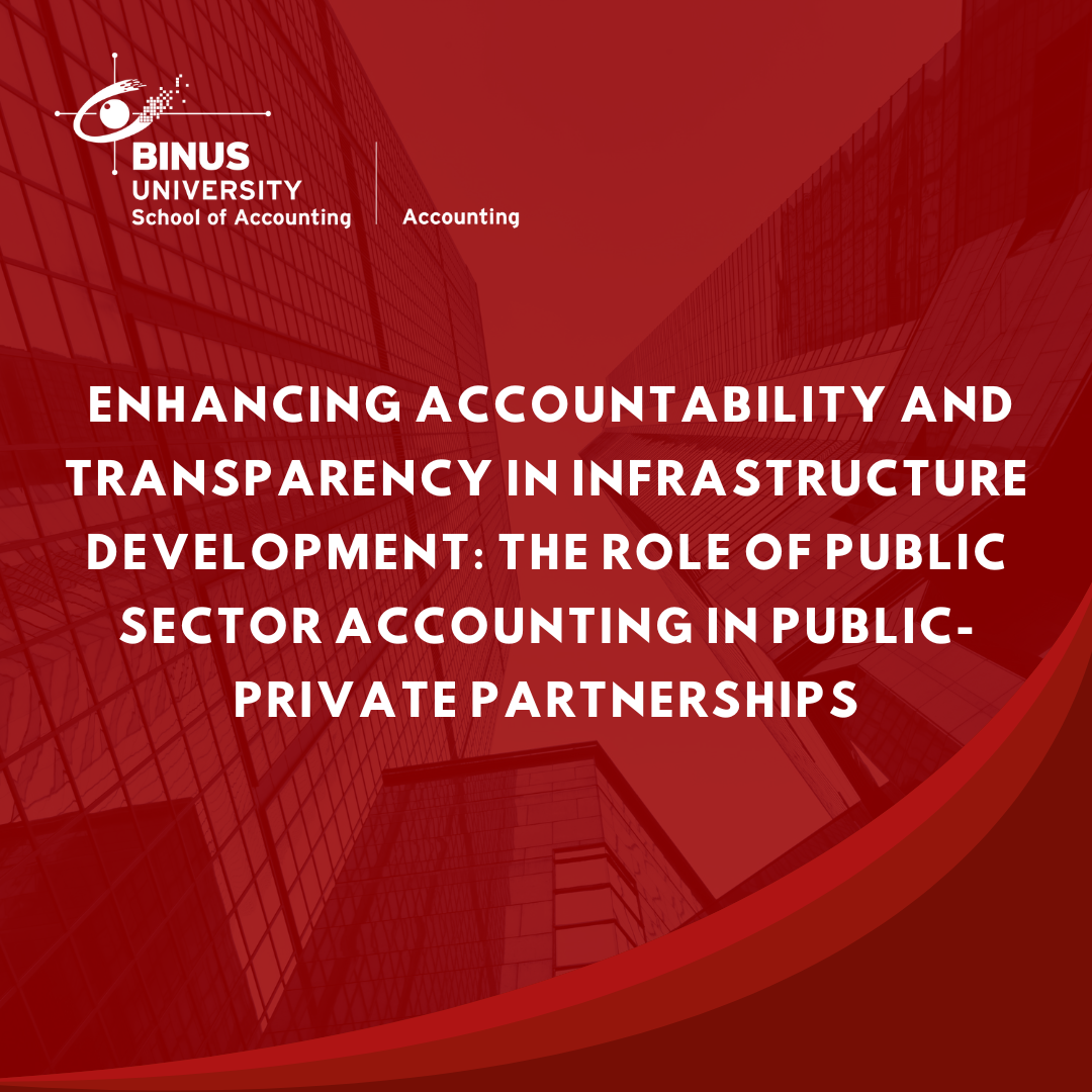 “Enhancing Accountability and Transparency in Infrastructure Development: The Role of Public Sector Accounting in Public-Private Partnerships”