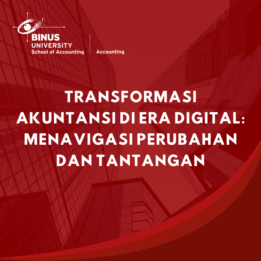 Transformasi Akuntansi di Era Digital: Menavigasi Perubahan dan Tantangan