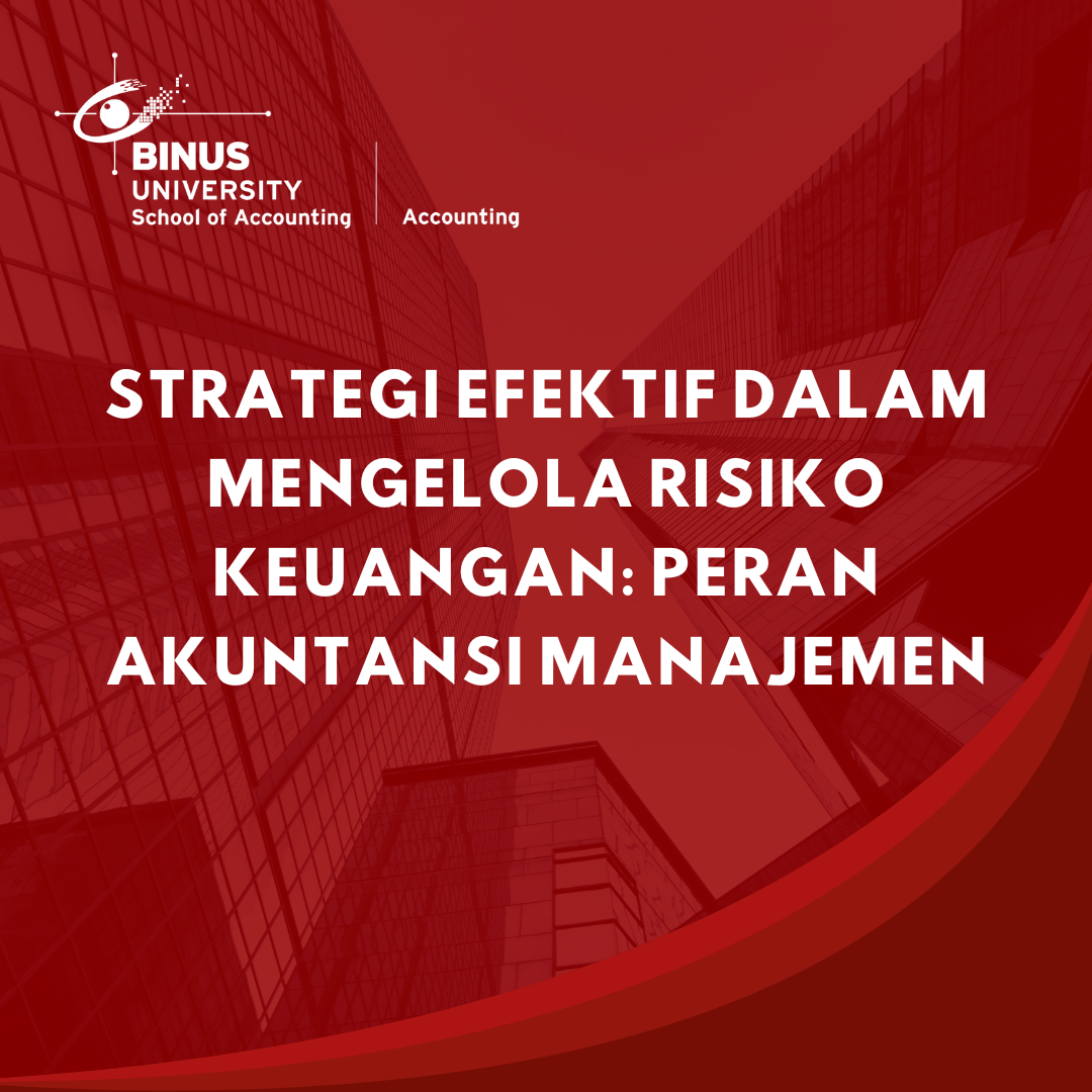 Strategi Efektif dalam Mengelola Risiko Keuangan: Peran Akuntansi Manajemen