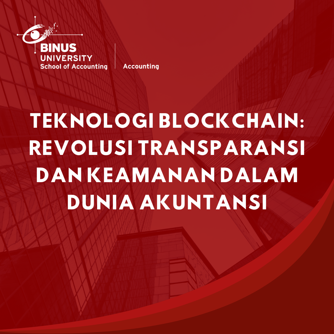 Teknologi Blockchain: Revolusi Transparansi dan Keamanan dalam Dunia Akuntansi