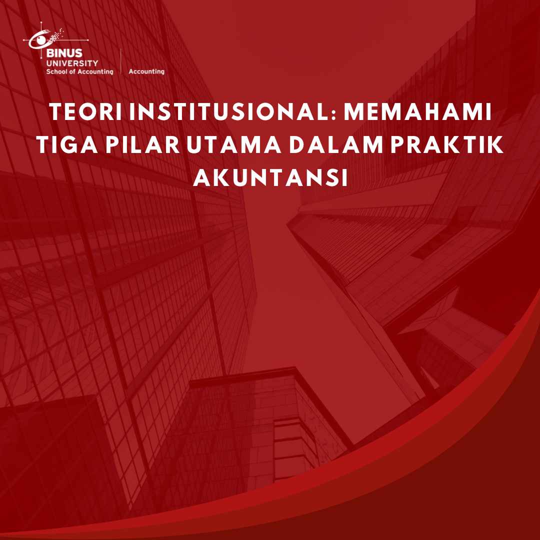 Teori Institusional: Memahami Tiga Pilar Utama dalam Praktik Akuntansi