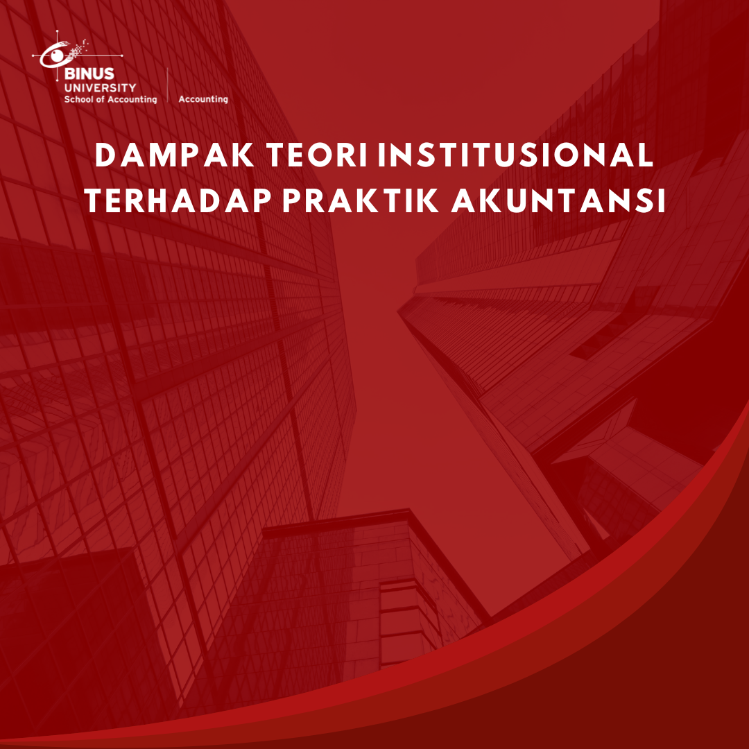 Dampak Teori Institusional terhadap Praktik Akuntansi