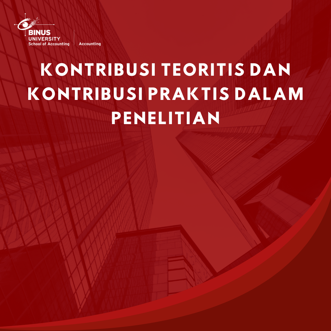 Kontribusi Teoritis dan Kontribusi Praktis Dalam Penelitian