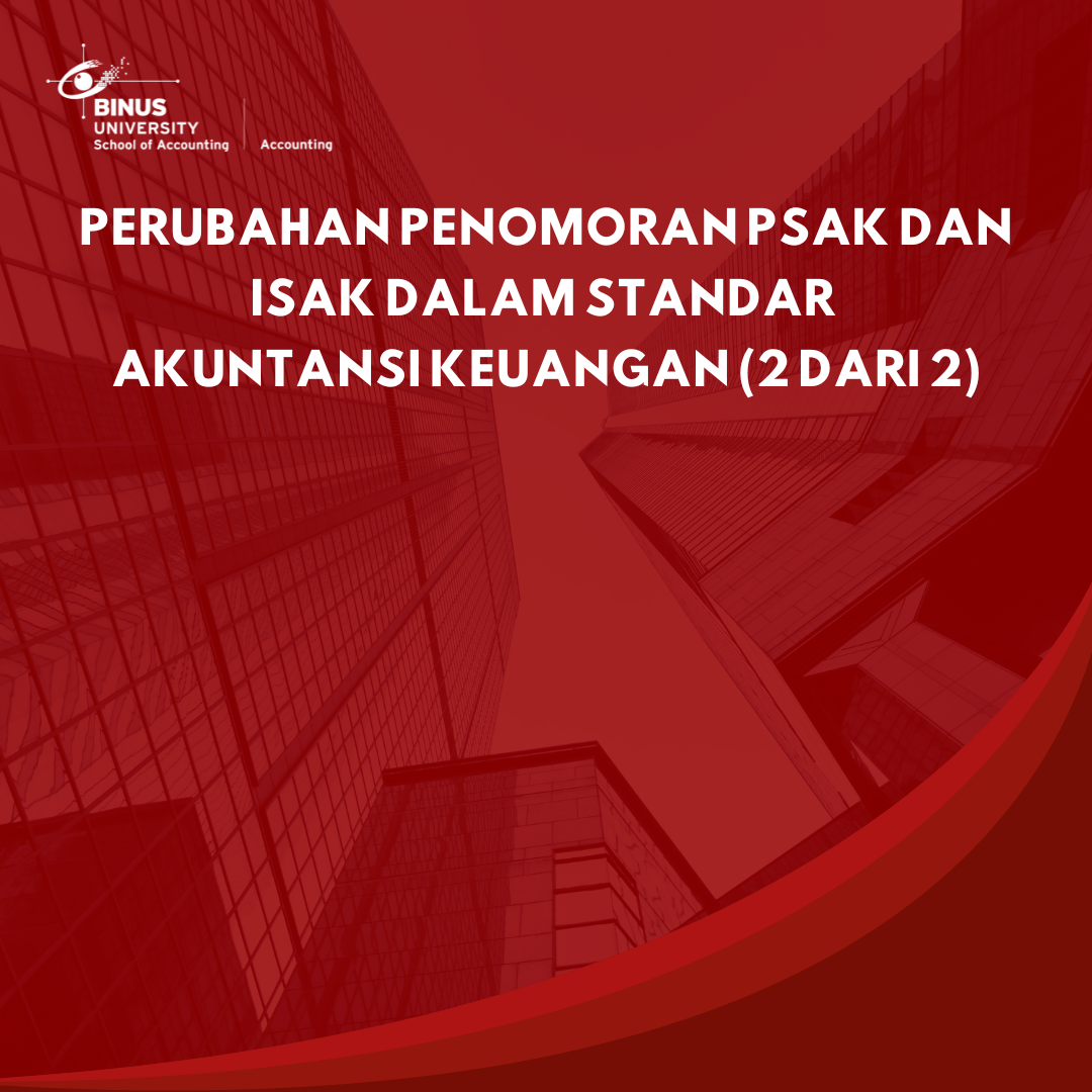 Perubahan Penomoran PSAK dan ISAK dalam Standar Akuntansi Keuangan (2 dari 2)