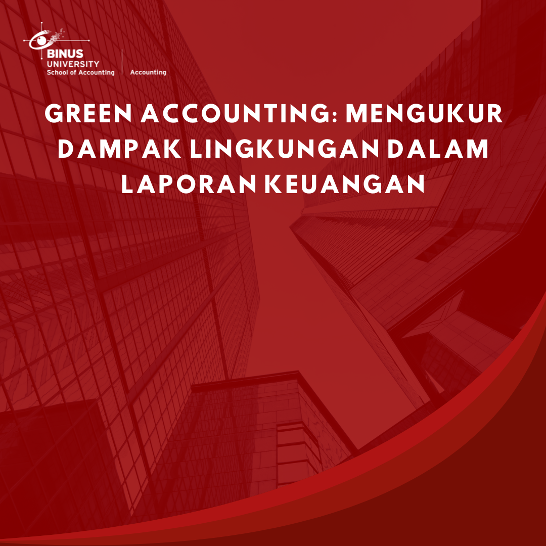 Green Accounting: Mengukur Dampak Lingkungan dalam Laporan Keuangan
