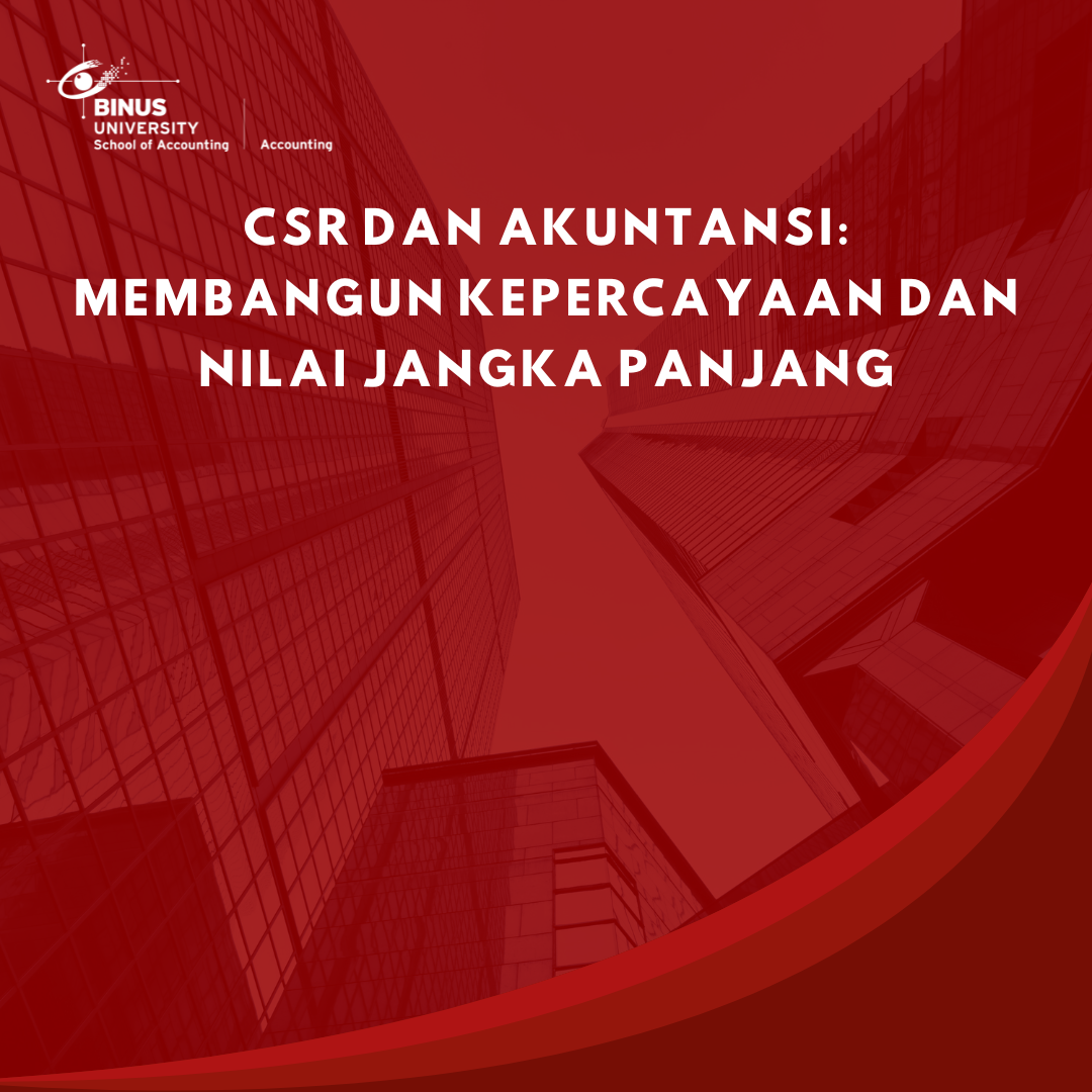 CSR dan Akuntansi: Membangun Kepercayaan dan Nilai Jangka Panjang