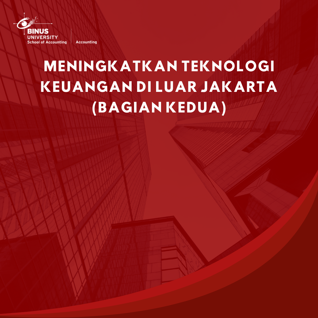 Meningkatkan Teknologi Keuangan di Luar Jakarta (Bagian Kedua)