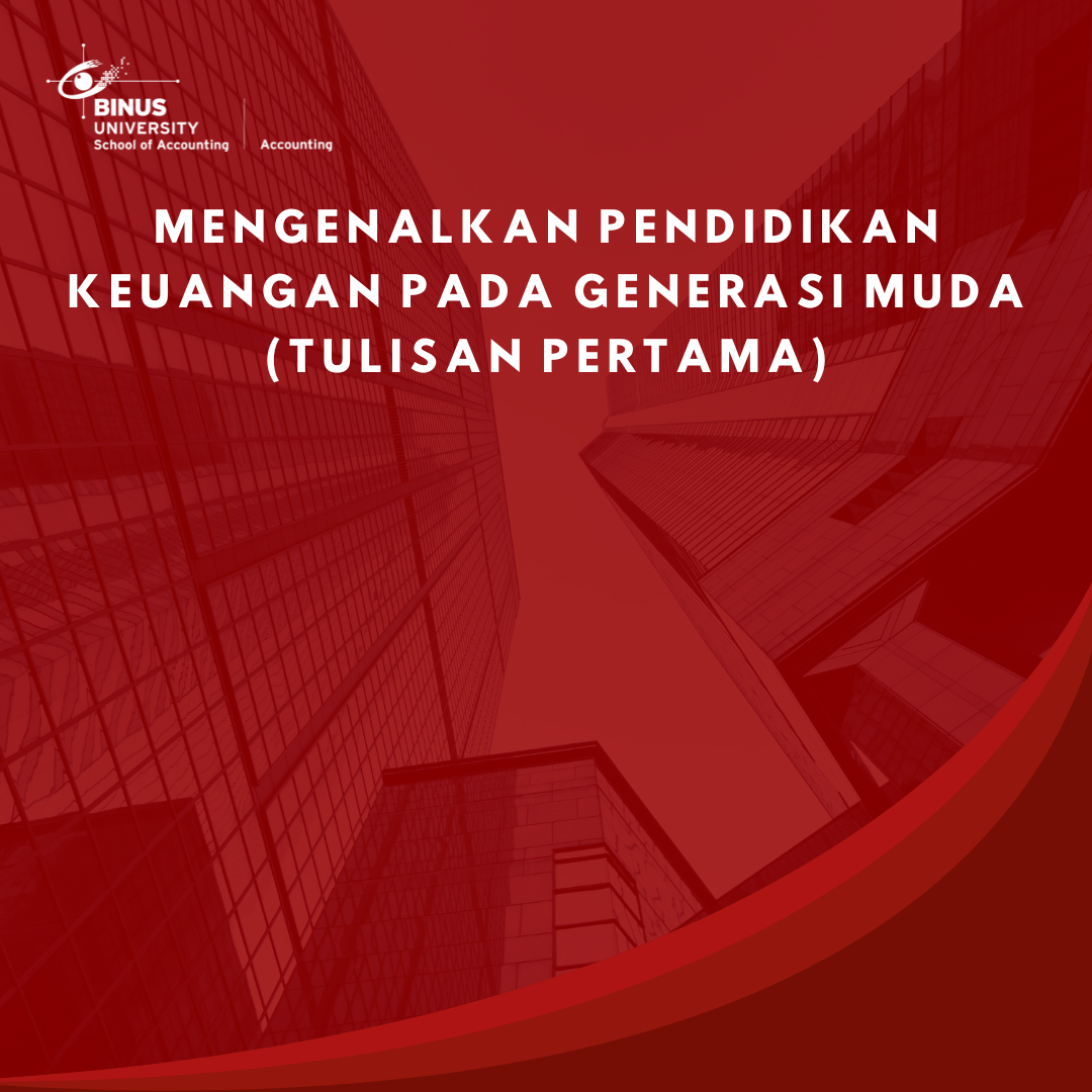Mengenalkan Pendidikan Keuangan pada Generasi Muda (Tulisan Pertama)