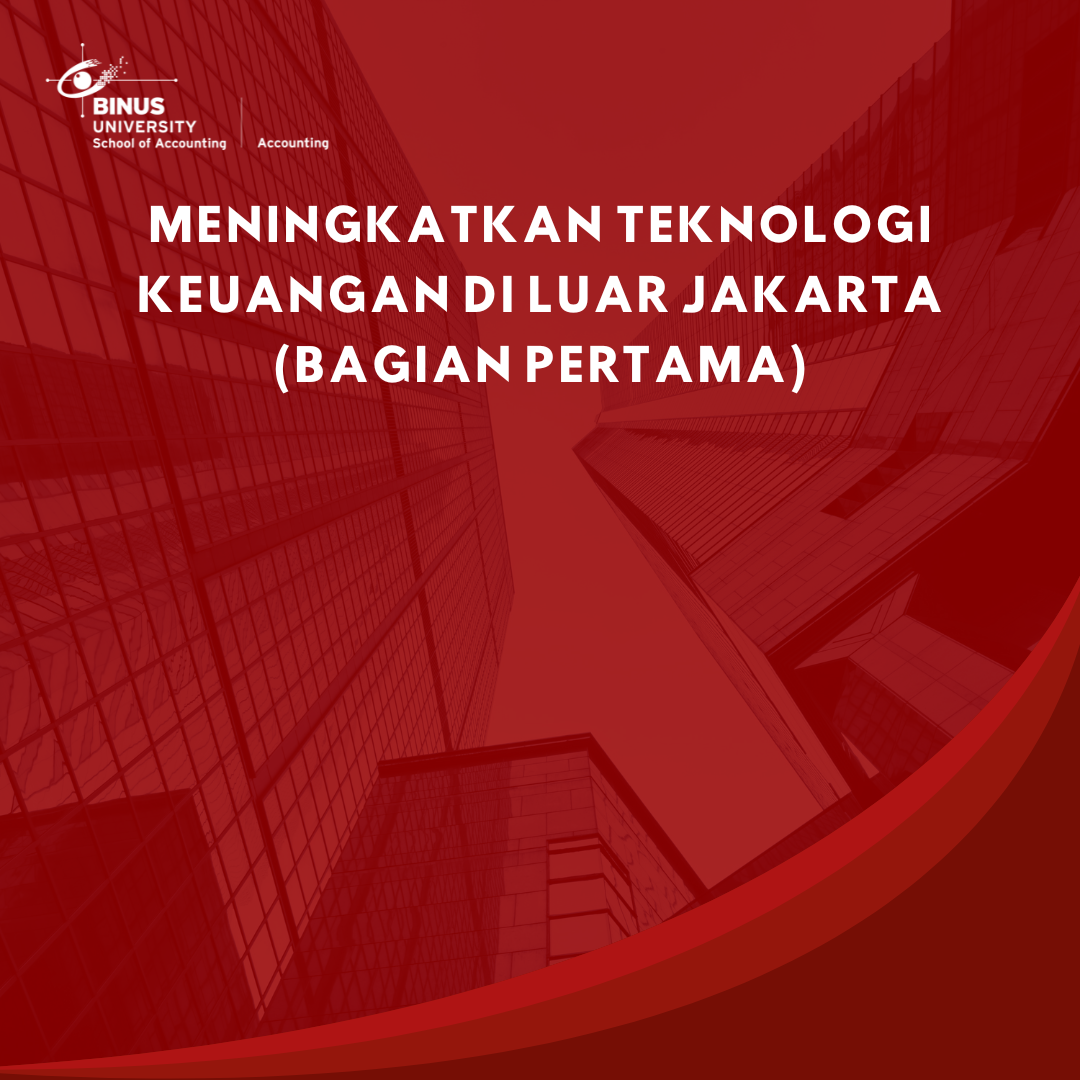Meningkatkan Teknologi Keuangan di Luar Jakarta (Bagian Pertama)