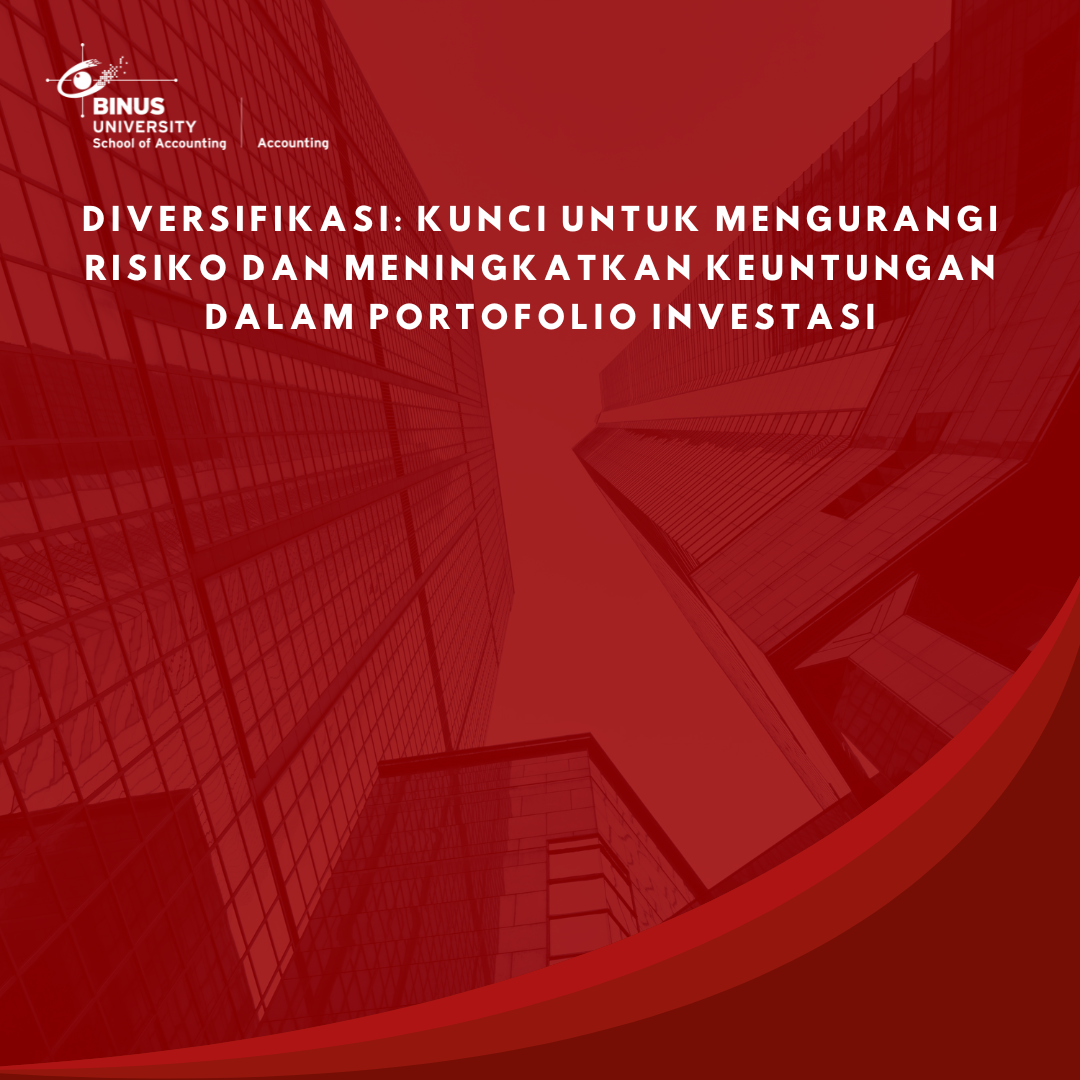 Diversifikasi: Kunci untuk Mengurangi Risiko dan Meningkatkan Keuntungan dalam Portofolio Investasi