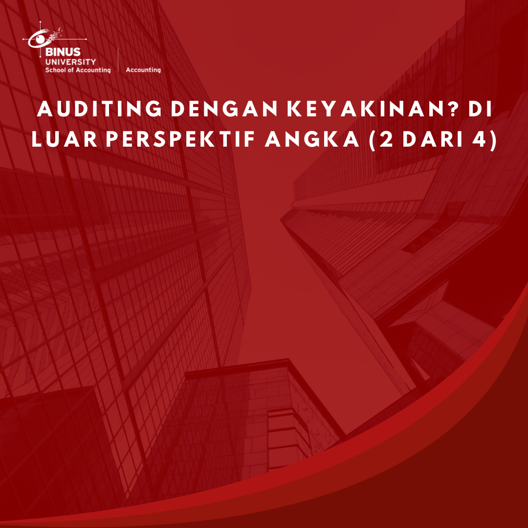 Auditing dengan Keyakinan? Di Luar Perspektif Angka (2 dari 4)
