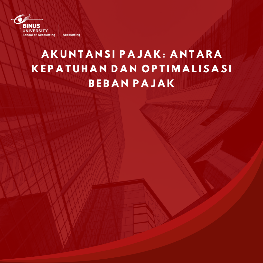 Akuntansi Pajak: Antara Kepatuhan dan Optimalisasi Beban Pajak