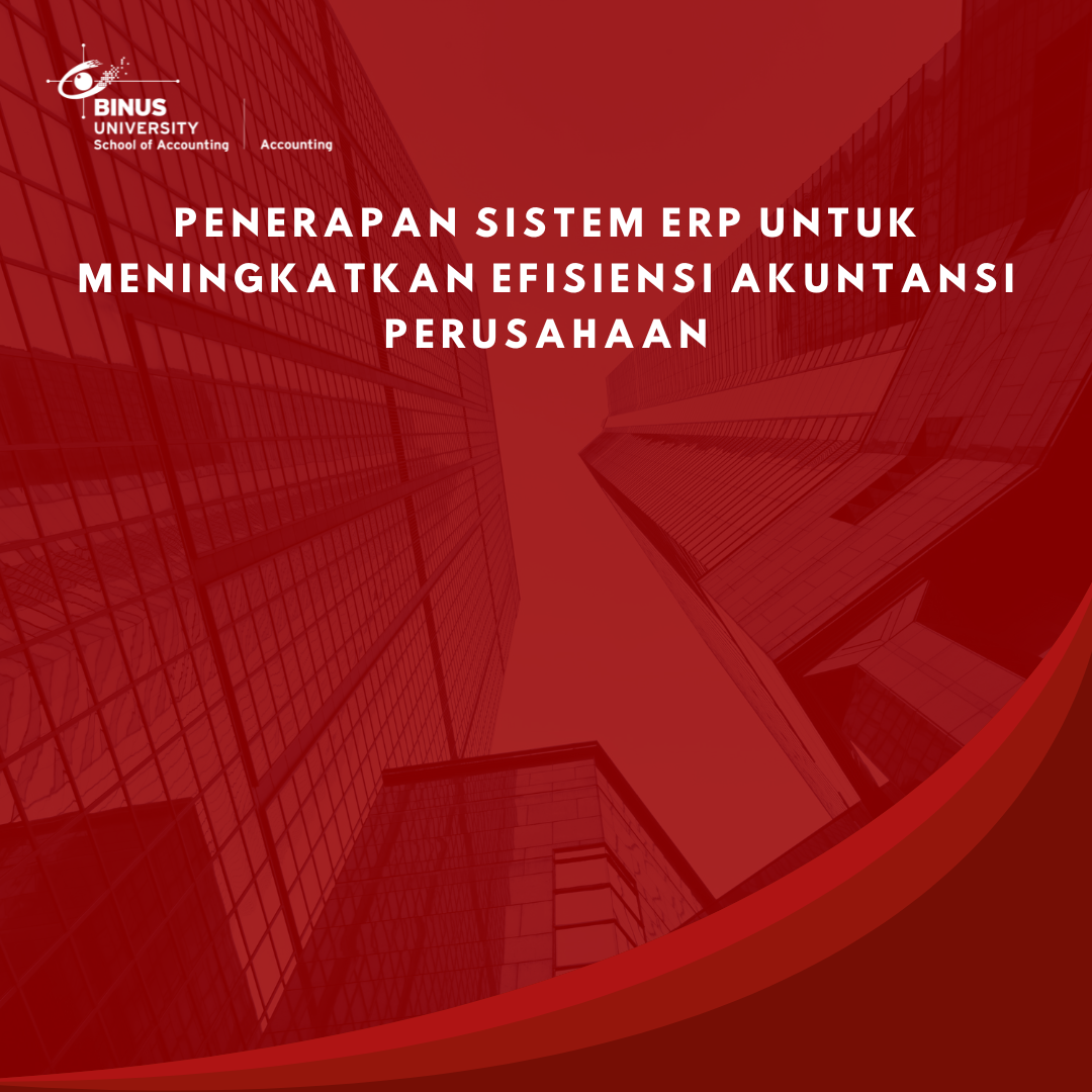 Penerapan Sistem ERP untuk Meningkatkan Efisiensi Akuntansi Perusahaan