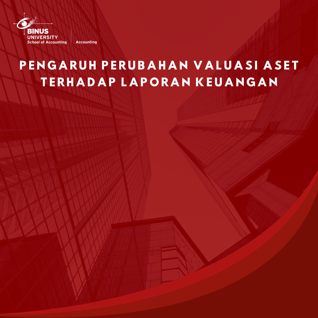 Pengaruh Perubahan Valuasi Aset terhadap Laporan Keuangan