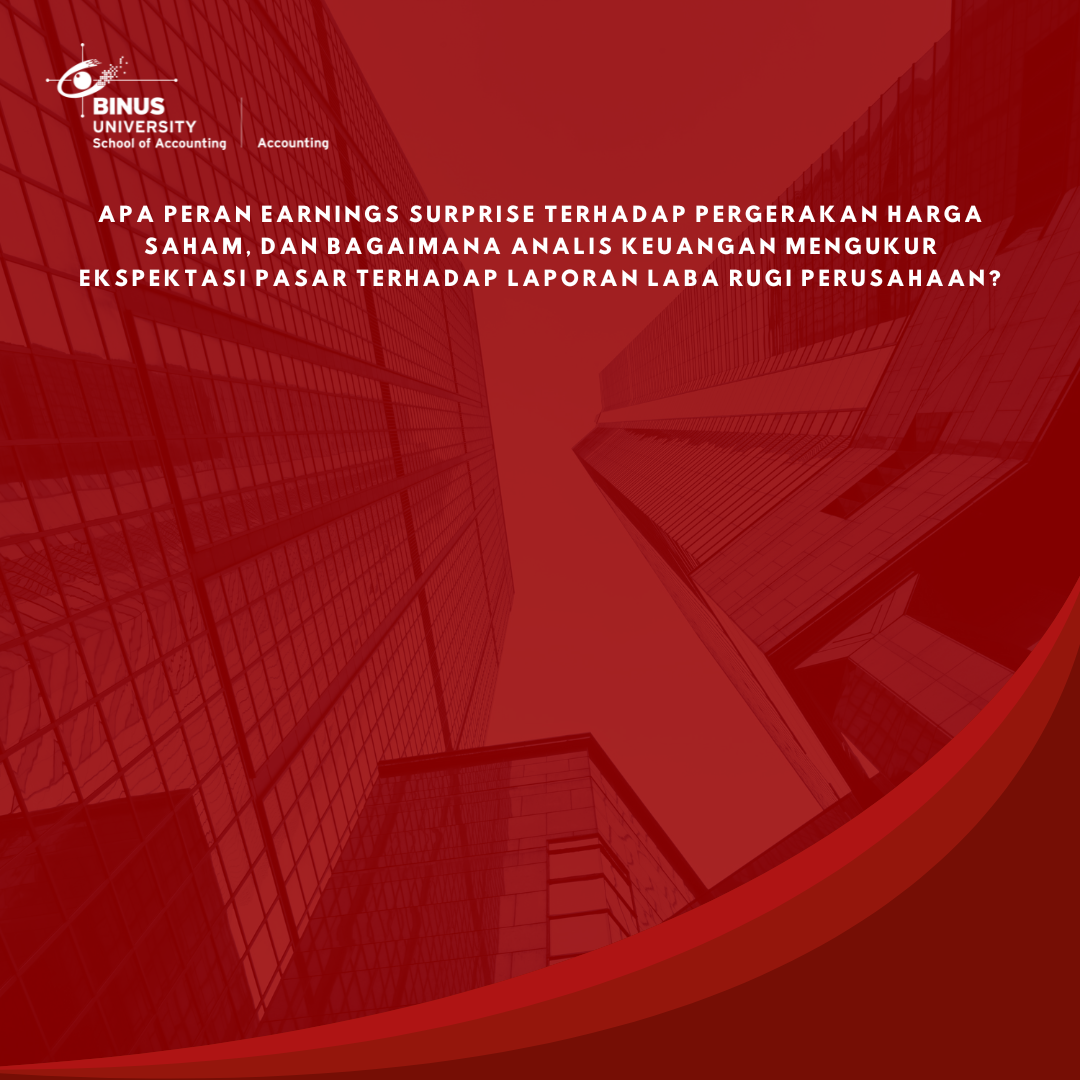 Apa Peran Earnings Surprise Terhadap Pergerakan Harga Saham, dan Bagaimana Analis Keuangan Mengukur Ekspektasi Pasar Terhadap Laporan Laba Rugi Perusahaan?