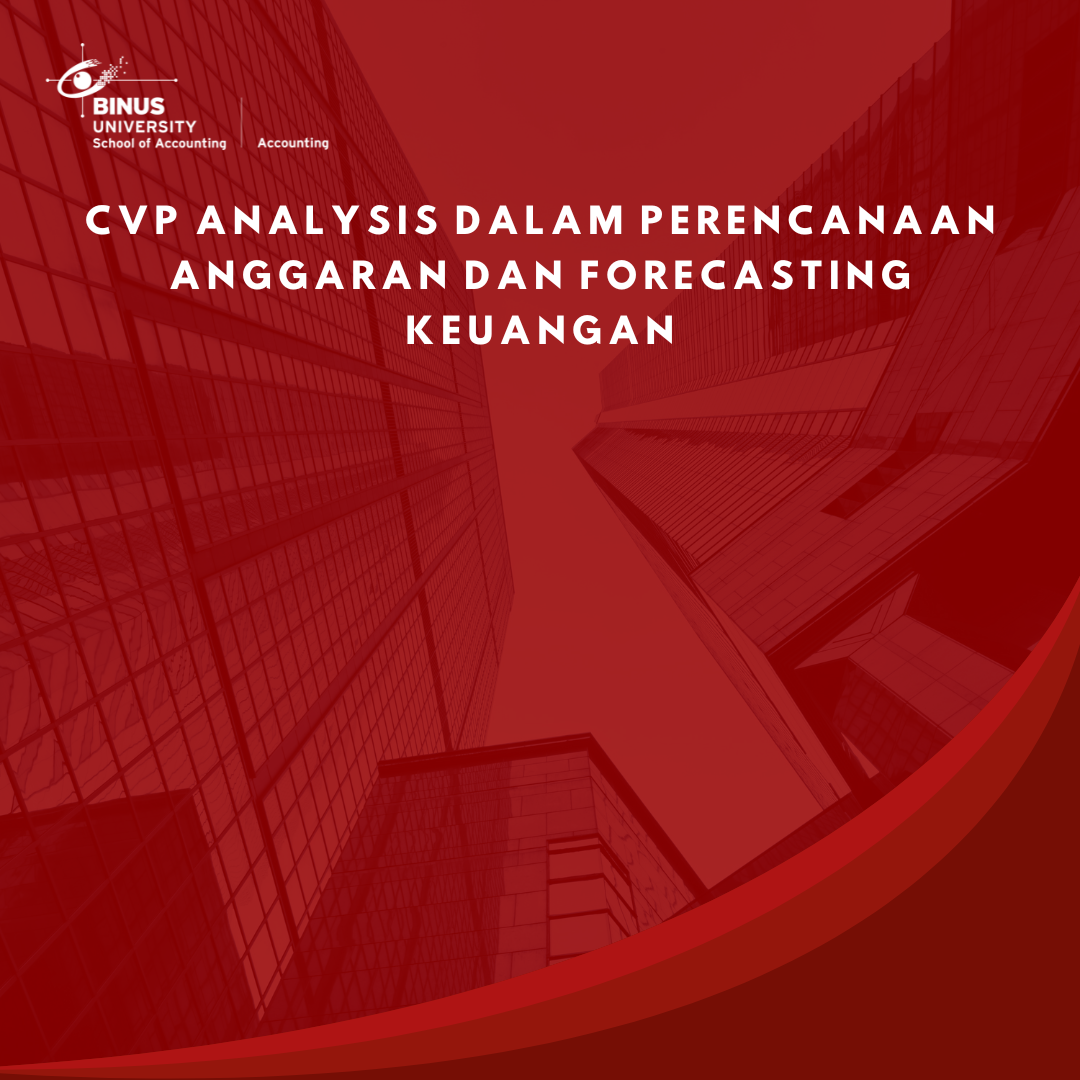 CVP Analysis dalam Perencanaan Anggaran dan Forecasting Keuangan