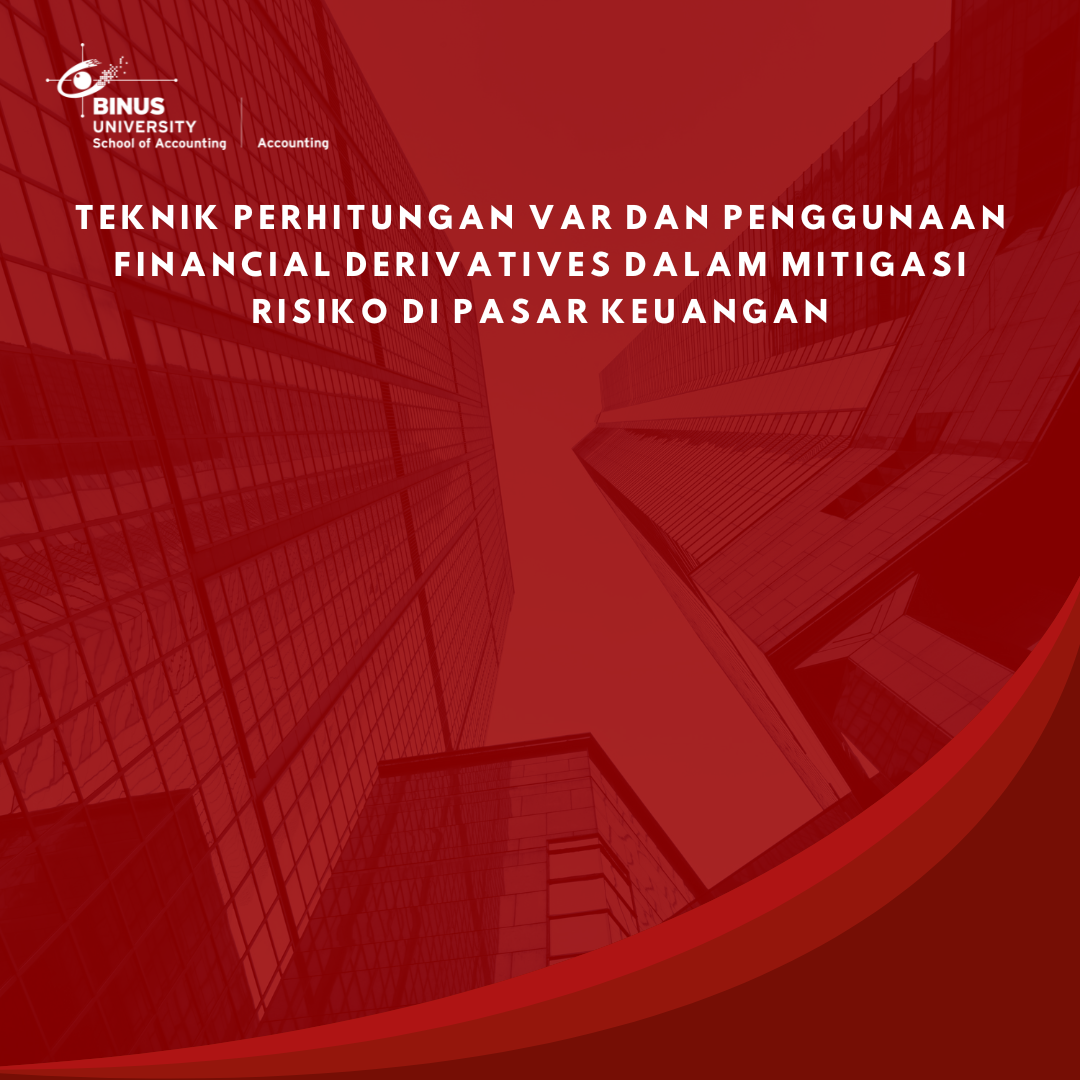 Teknik Perhitungan VaR dan Penggunaan Financial Derivatives dalam Mitigasi Risiko di Pasar Keuangan