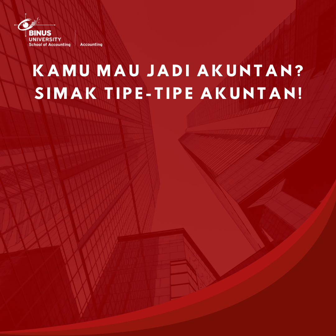 Kamu Mau Jadi Akuntan? Simak tipe-tipe Akuntan!