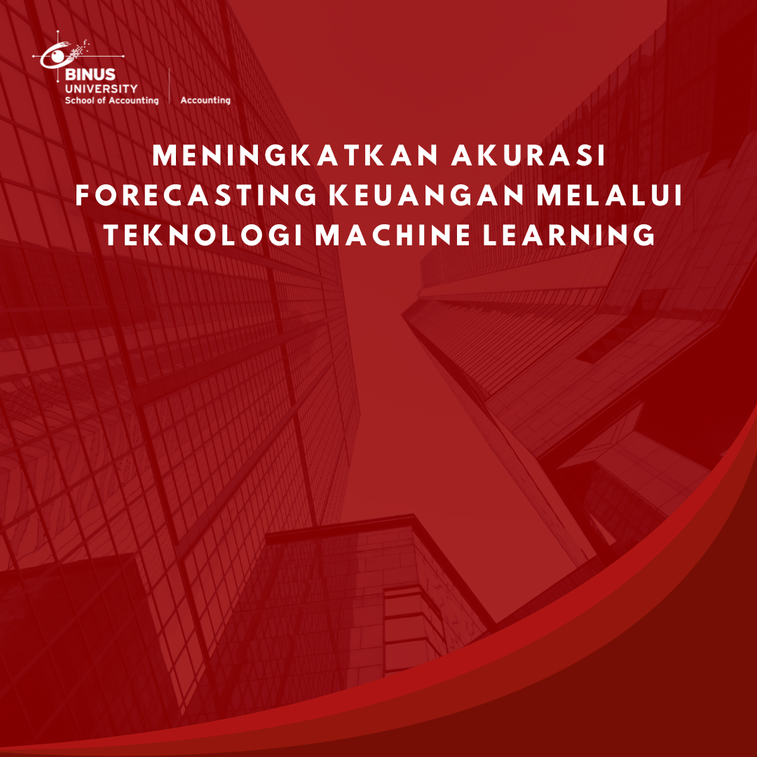 Meningkatkan Akurasi Forecasting Keuangan melalui Teknologi Machine Learning