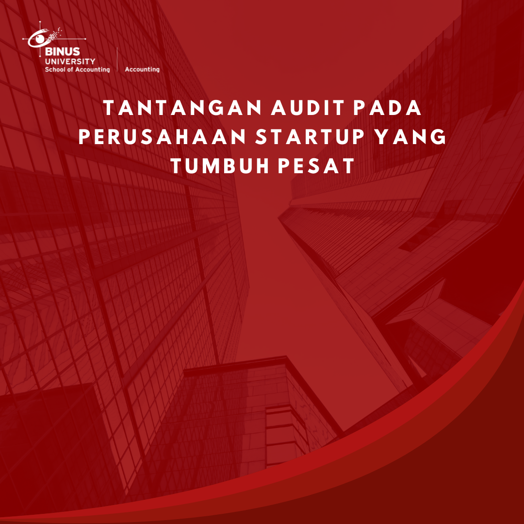 Tantangan Audit pada Perusahaan Startup yang Tumbuh Pesat