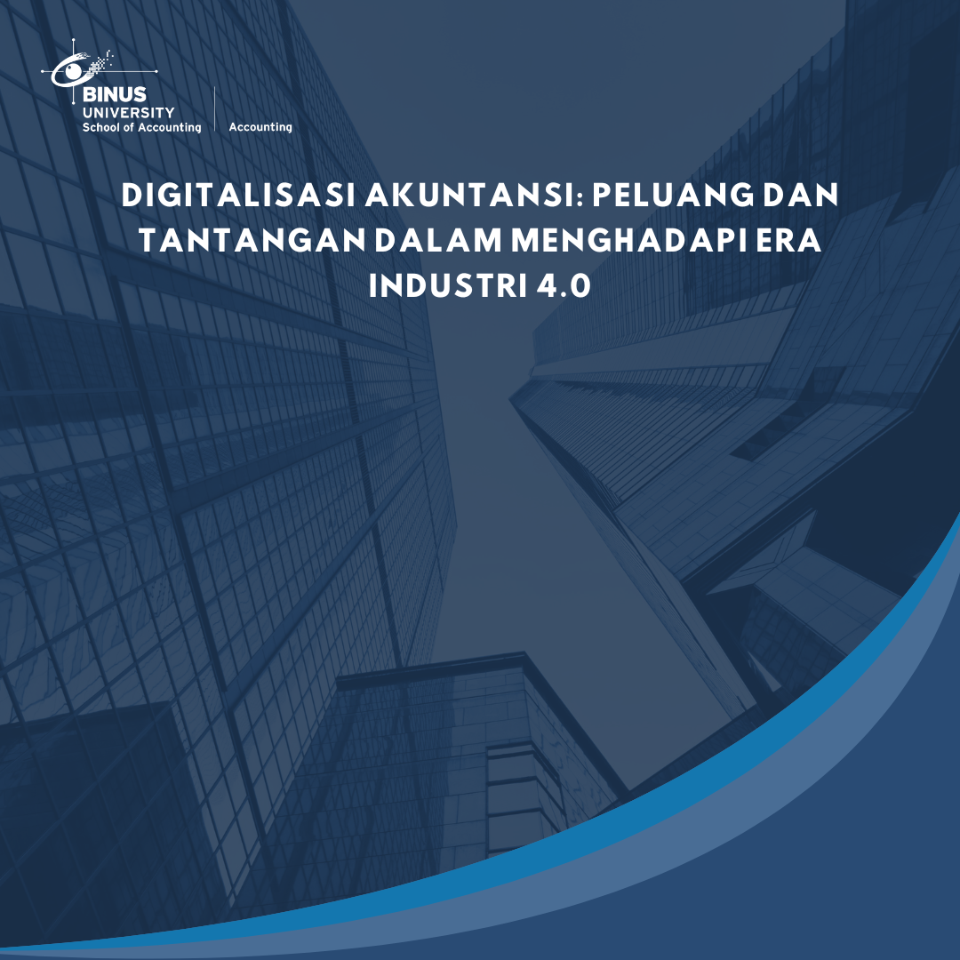 Digitalisasi Akuntansi: Peluang dan Tantangan dalam Menghadapi Era Industri 4.0