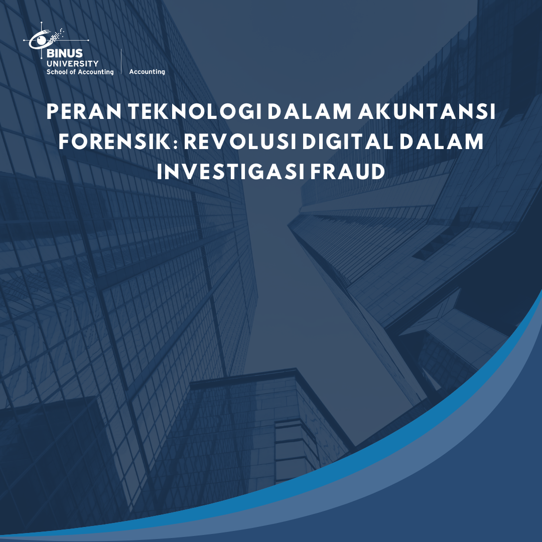 Peran Teknologi dalam Akuntansi Forensik: Revolusi Digital dalam Investigasi Fraud