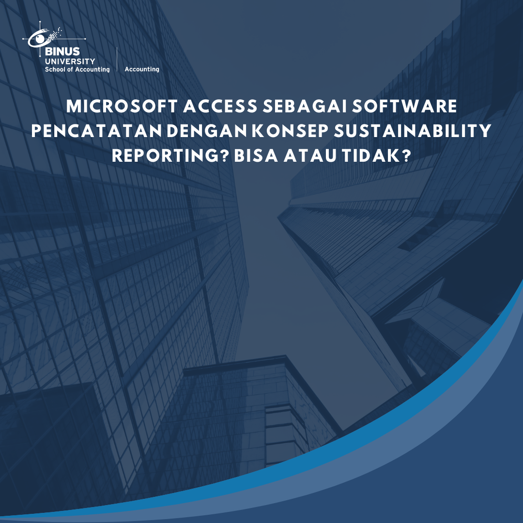 Microsoft Access Sebagai Software Pencatatan Dengan Konsep Sustainability Reporting? Bisa atau tidak?