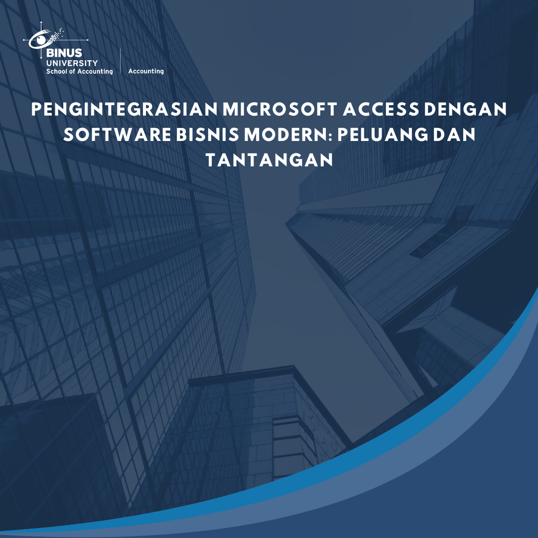 Pengintegrasian Microsoft Access Dengan Software Bisnis Modern: Peluang dan Tantangan