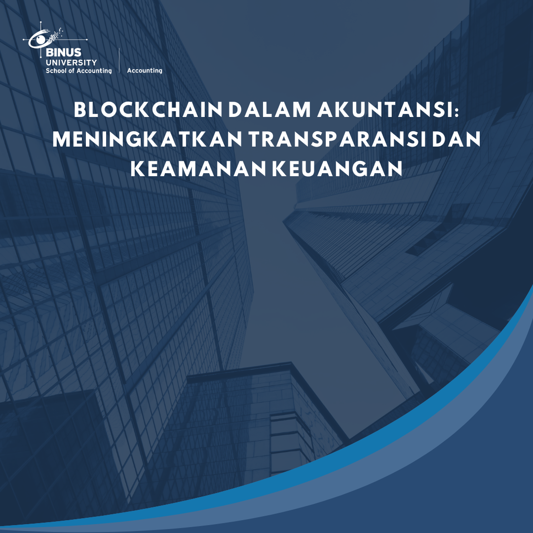Blockchain dalam Akuntansi: Meningkatkan Transparansi dan Keamanan Keuangan