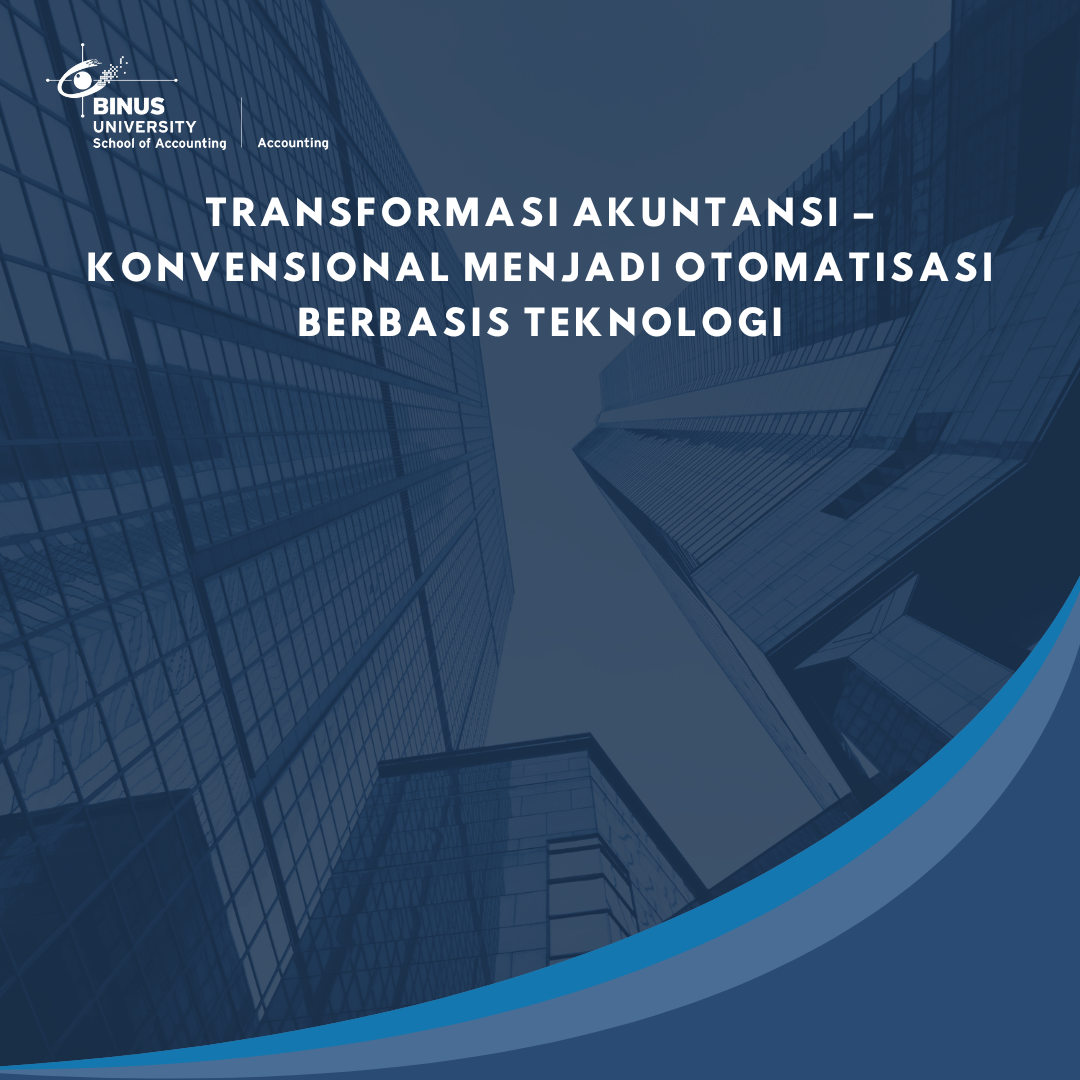 Transformasi Akuntansi – Konvensional Menjadi Otomatisasi Berbasis Teknologi