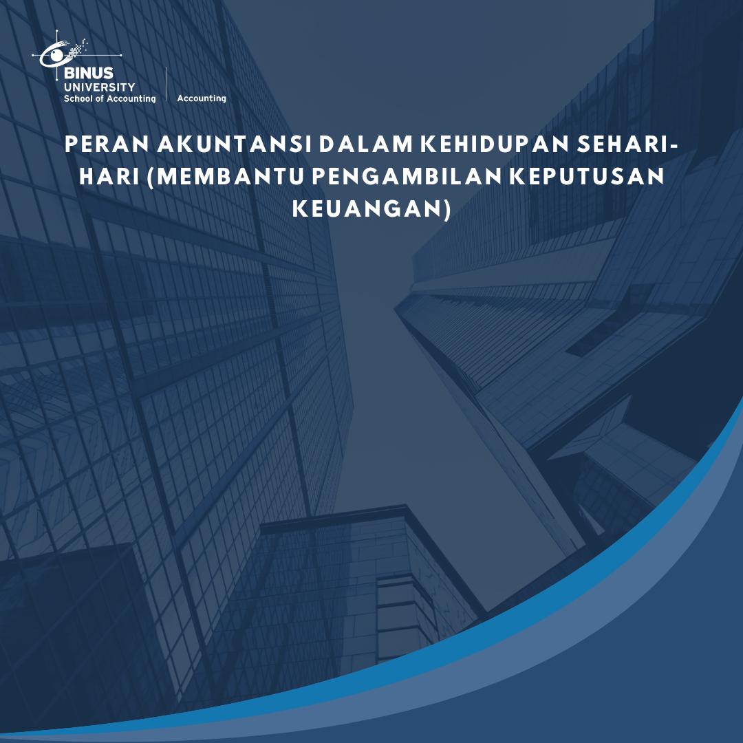 Peran Akuntansi Dalam Kehidupan Sehari-Hari (Membantu Pengambilan Keputusan Keuangan)