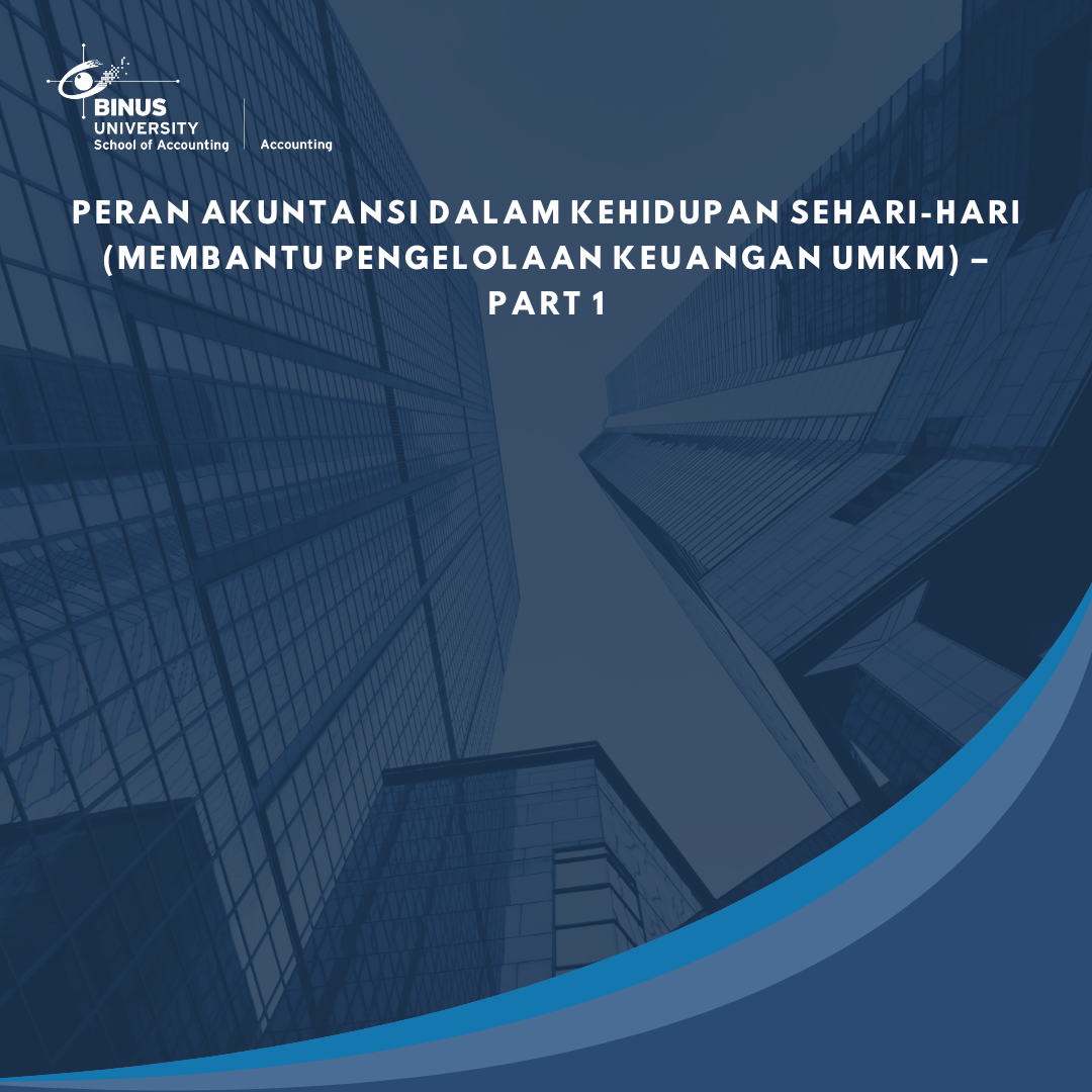 Peran Akuntansi Dalam Kehidupan Sehari-Hari (Membantu Pengelolaan Keuangan UMKM) – Part 1