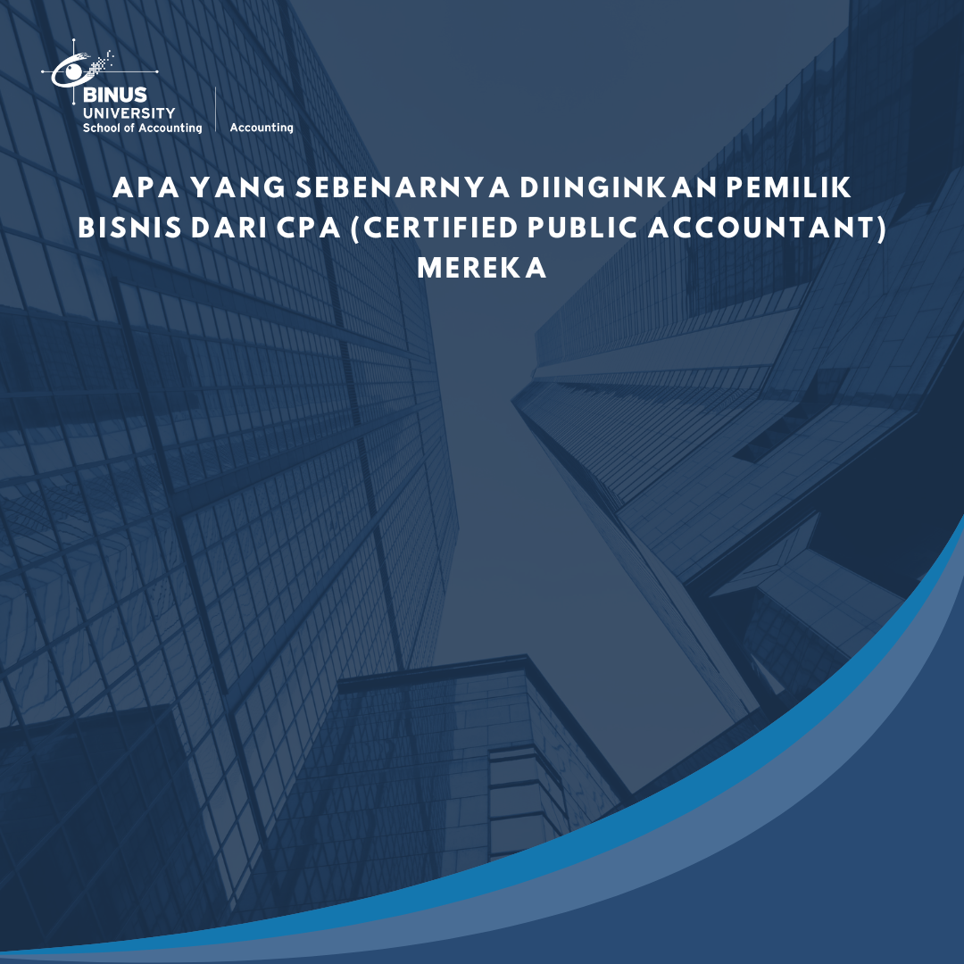 Apa yang Sebenarnya Diinginkan Pemilik Bisnis dari CPA (Certified Public Accountant) Mereka