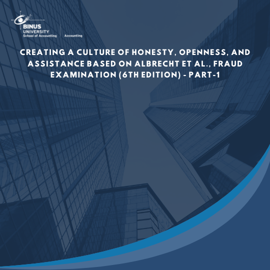 Creating a Culture of Honesty, Openness, and Assistance based on Albrecht et al., Fraud Examination (6th Edition) – Part-1