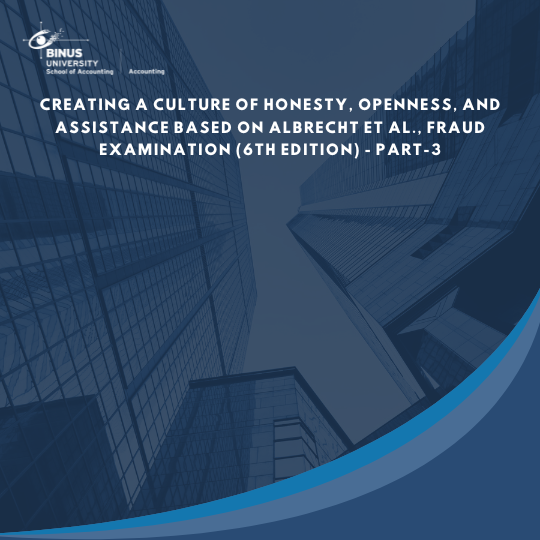 Creating a Culture of Honesty, Openness, and Assistance based on Albrecht et al., Fraud Examination (6th Edition) – Part-3