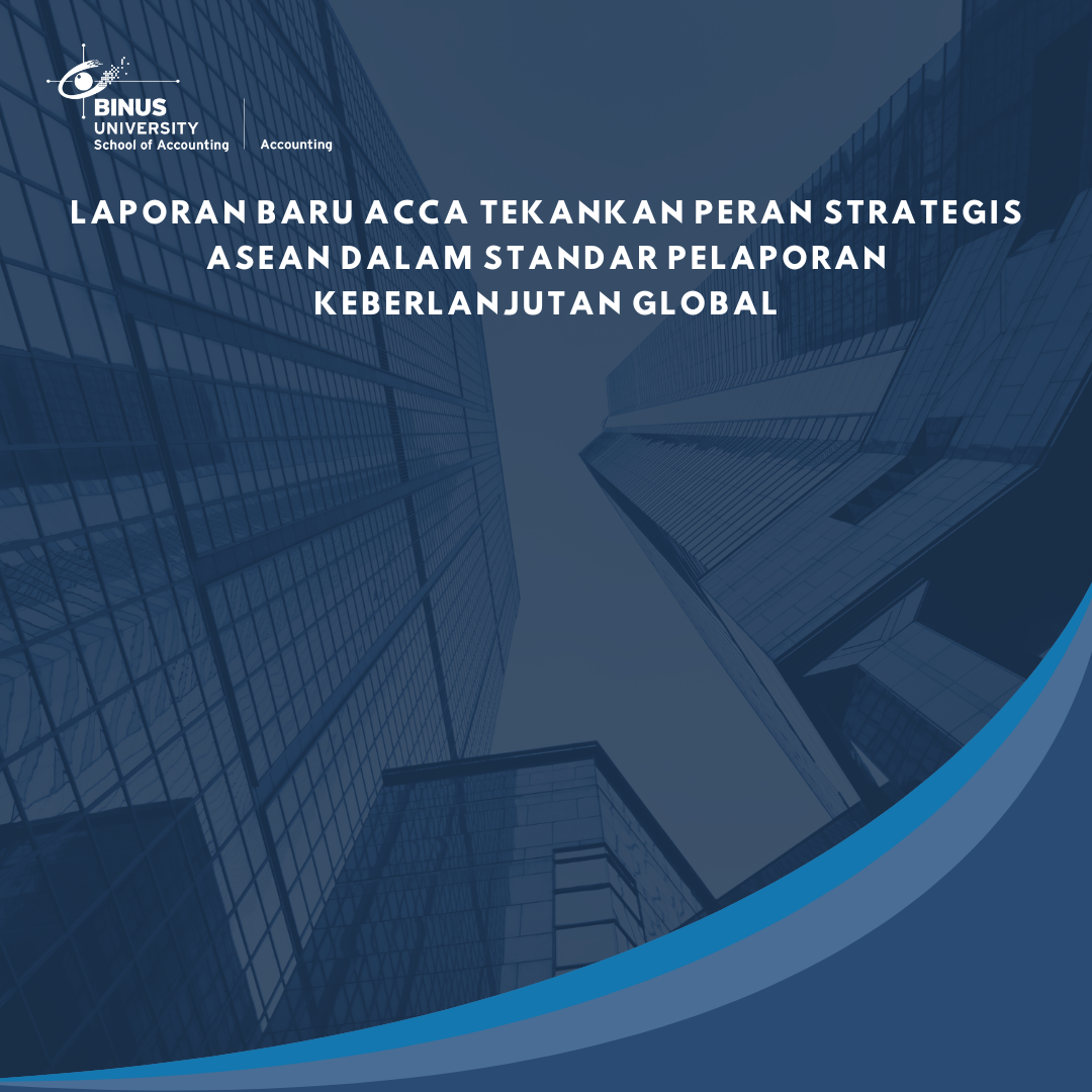 Laporan Baru ACCA Tekankan Peran Strategis ASEAN dalam Standar Pelaporan Keberlanjutan Global