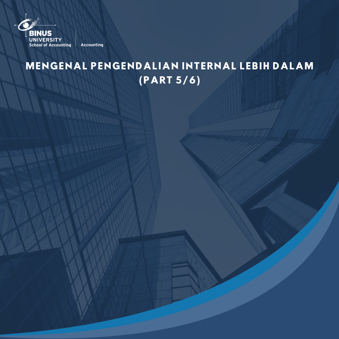 Mengenal Pengendalian Internal Lebih Dalam (Part 5/6)