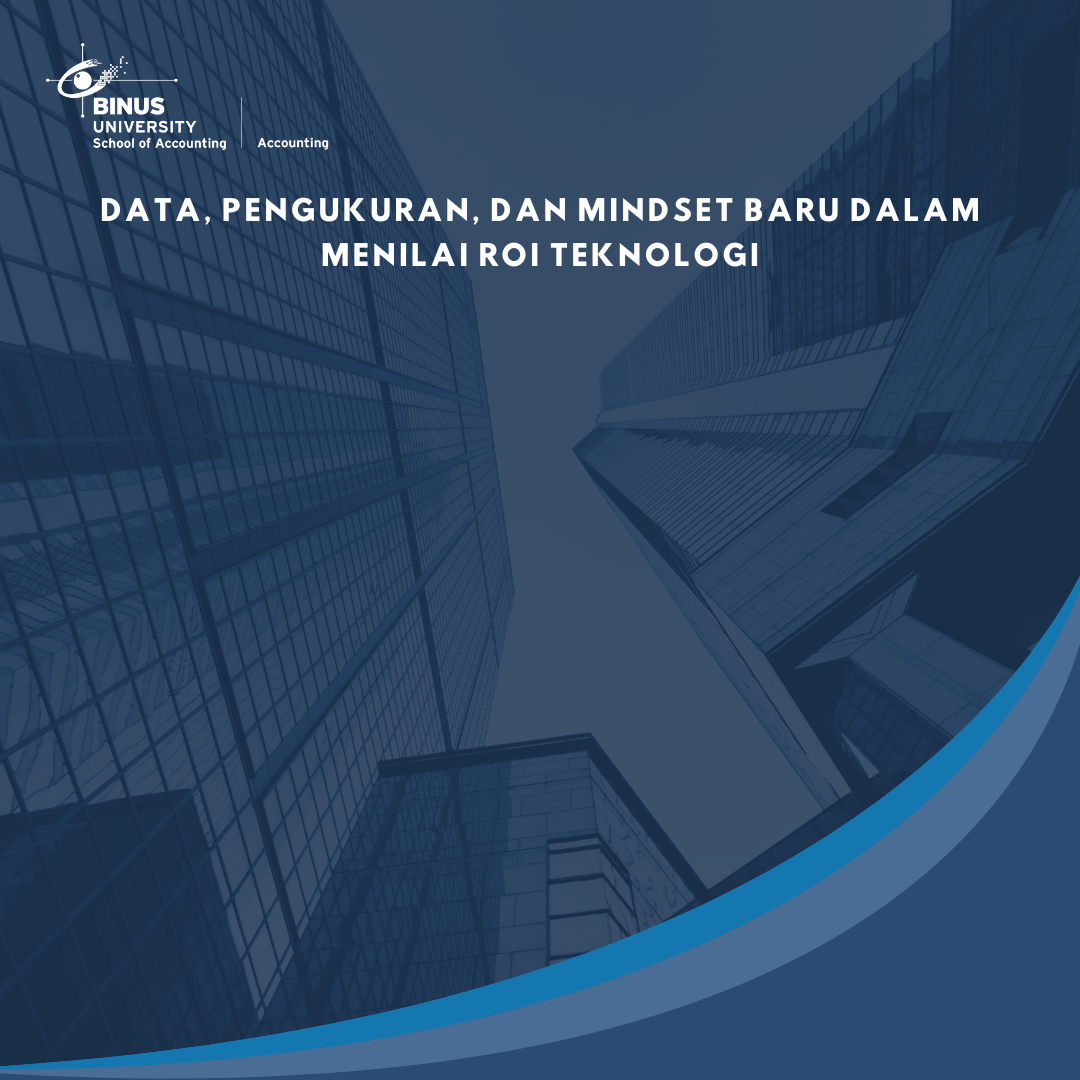 Data, Pengukuran, dan Mindset Baru dalam Menilai ROI Teknologi