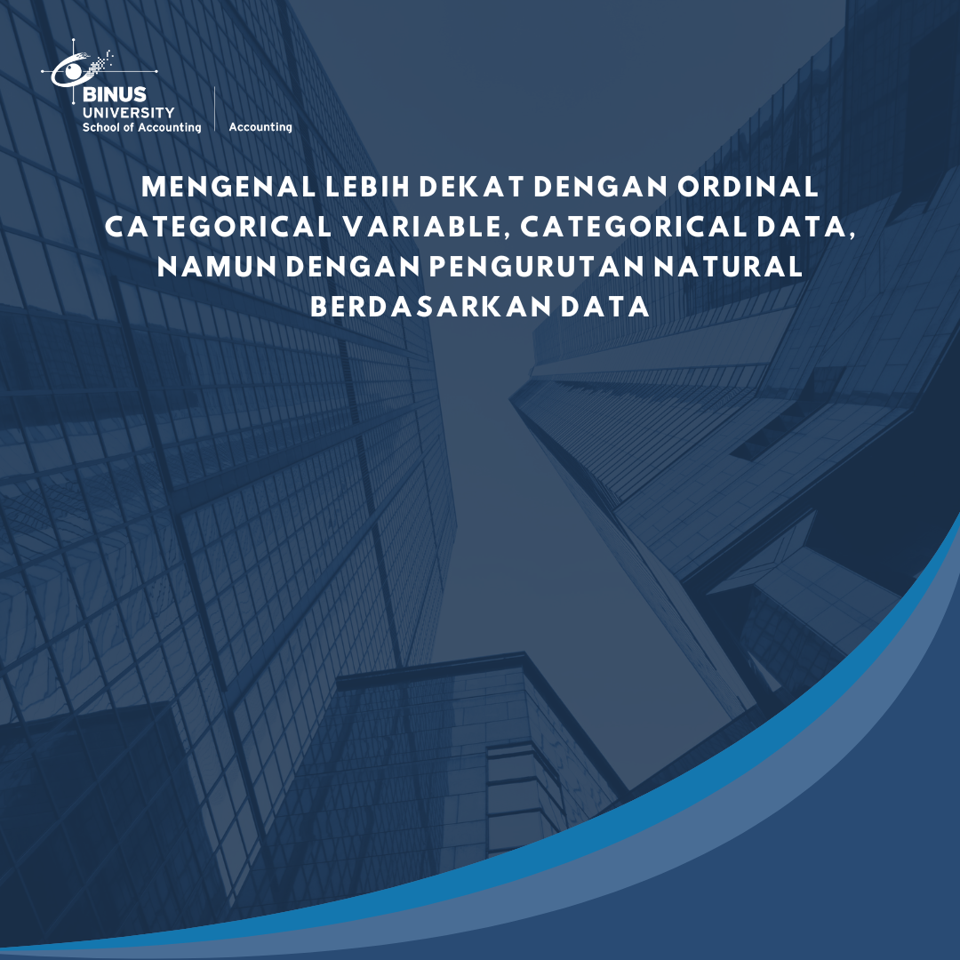 Mengenal Lebih Dekat Dengan Ordinal Categorical Variable, Categorical Data, Namun Dengan Pengurutan Natural Berdasarkan Data