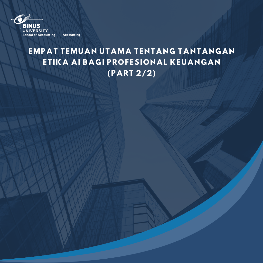 Empat Temuan Utama tentang Tantangan Etika AI bagi Profesional Keuangan  (part 2/2)