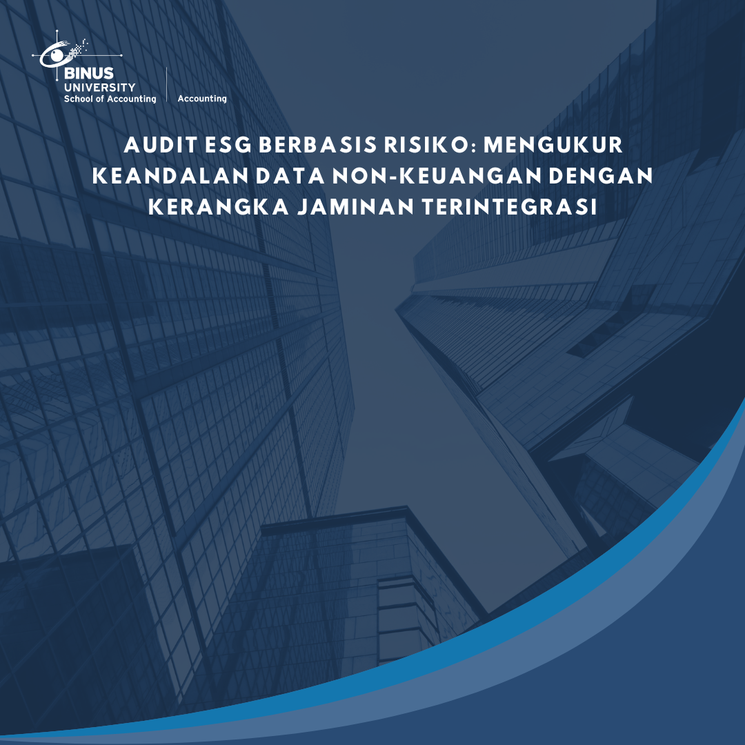 Audit ESG Berbasis Risiko: Mengukur Keandalan Data Non-Keuangan dengan Kerangka Jaminan Terintegrasi