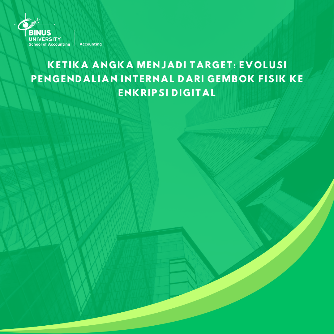 Ketika Angka Menjadi Target: Evolusi Pengendalian Internal dari Gembok Fisik ke Enkripsi Digital