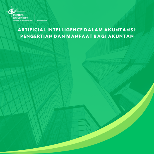 Artificial Intelligence dalam Akuntansi: Pengertian dan Manfaat bagi Akuntan
