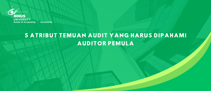 5 Atribut Temuan Audit yang Harus Dipahami Auditor Pemula