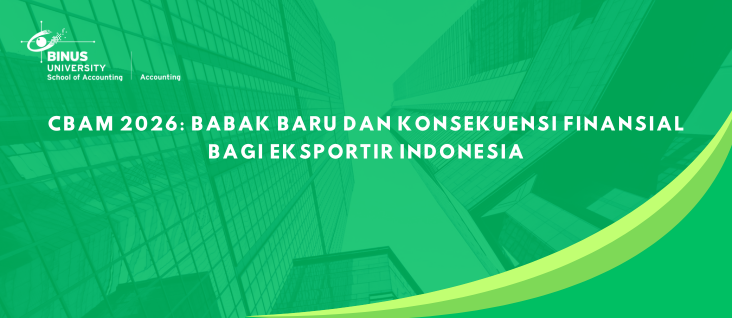 CBAM 2026: Babak Baru dan Konsekuensi Finansial bagi Eksportir Indonesia